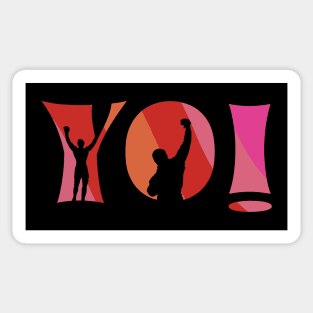 Yo! - Life Motivational Quote - Rocky Sticker